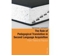 The Role of Pedagogical Translation in Second Language Acquisition: From Theory to Practice