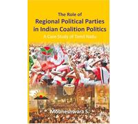 The Role of Regional Political Parties in Indian Coalition Politics a Case Study of Tamil Nadu