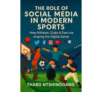 The Role of Social Media in Modern Sports: How Athletes, Clubs & Fans Are Shaping the Digital Game