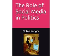 The Role of Social Media in Politics