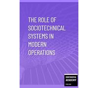 The Role of Sociotechnical Systems in Modern Operations