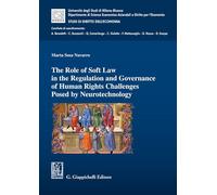 The role of soft law in the regulation and governance of human rights challenges posed by neurotechnology (Collana del Dip. di Scienze ... l'Economia. Studi di Diritto dell'Economia)