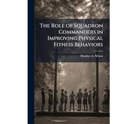 The Role of Squadron Commanders in Improving Physical Fitness Behaviors