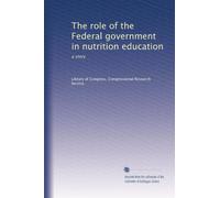 The role of the Federal government in nutrition education: a story