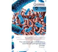 The role of the gut microbiome in autoimmune pathogenesis and therapy: Monograph