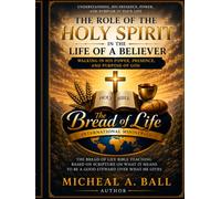 THE ROLE OF THE HOLY SPIRIT IN THE LIFE OF A BELIEVER: WALKING IN THE POWER, PRESENCE, AND PURPOSE OF GOD