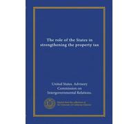 The role of the States in strengthening the property tax