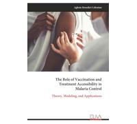 The Role of Vaccination and Treatment Accessibility in Malaria Control: Theory, Modeling, and Applications