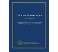 The Role of water vapor in climate: a strategic research plan for the proposed GEWEX Water Vapor Project (GVaP)
