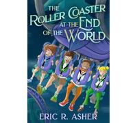 The Roller Coaster at the End of the World: 1 (Ellie's Park)