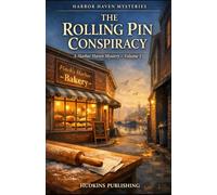 The Rolling Pin Conspiracy: A Harbor Haven Mystery Volume 1