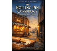 The Rolling Pin Conspiracy: A Harbor Haven Mystery Volume 1