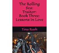 The Rolling Sea: Traitor: Book Three: Lessons In Love
