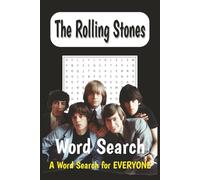 The Rolling Stones Word Search Puzzle Book: Word searches with easy to read print about The Rolling Stones. Mick Jagger, Songs and more. 6x9 inches,110 pages, 50+ puzzles.