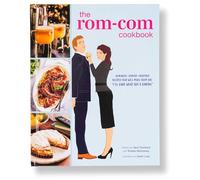 The Rom-Com Cookbook: Romantic-Comedy-Inspired Recipes that Will Make Them Say "I'll Have What She's Having"