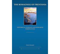 The Romagnoli of Frentania: Historical Evidence and Research Perspectives (Fragments of Frentanian History)