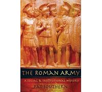 [The Roman Army: A Social and Institutional History] (By: Pat Southern) [published: October, 2007]