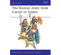 The Roman Army from Caesar to Trajan: 46 (Men-at-Arms)