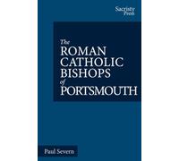 The Roman Catholic Bishops of Portsmouth: 3 (The Catholic Bishops of England)