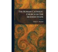 The Roman Catholic Church in the Modern State