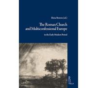 The Roman Church and multiconfessional Europe in the early modern period (Viella historical research)