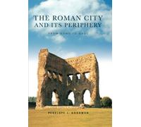 The Roman City and its Periphery: From Rome to Gaul by Penelope Goodman (2012-04-22)