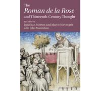 The ‘Roman de la Rose' and Thirteenth-Century Thought: 111 (Cambridge Studies in Medieval Literature, Series Number 111)
