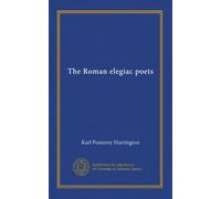 The Roman elegiac poets
