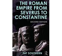 The Roman Empire from Severus to Constantine