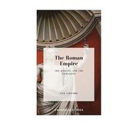The Roman Empire: The Making and The Unmaking
