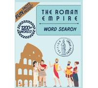 The Roman Empire Word Search Puzzle Book: 1200+ Ancient Rome Words, Fun Facts & History Trivia | Large Print for Adults and Teens: Explore Roman Law, ... Life with 80 Puzzles | Learn While You Play