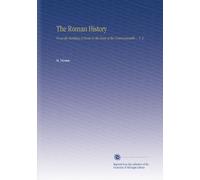 The Roman History: From the Building of Rome to the Ruin of the Commonwealth ... V. 3