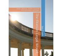 The Roman Legal World: Justice, Rhetoric, and the Law in the Roman Republic and Empire (Roman History)