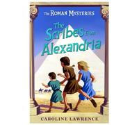 The Roman Mysteries: The Scribes from Alexandria: Book 15