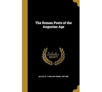 The Roman Poets of the Augustan Age