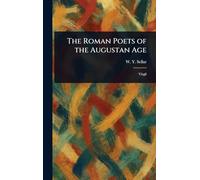 The Roman Poets of the Augustan Age