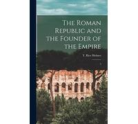 The Roman Republic and the Founder of the Empire: 2