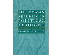 The Roman Republic in Political Thought (The Menahem Stern Jerusalem Lectures)