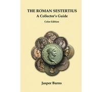 The Roman Sestertius: A Collector's Guide: Color Edition