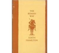 The Roman Way by Hamilton, Edith (1991) Hardcover