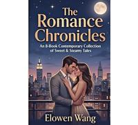 The Romance Chronicles: An 8-Book Contemporary Collection of Sweet & Steamy Tales (Echoes of Love, Ruin, and Redemption)
