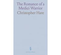 The Romance of a Medici Warrior: Being the True Story of Giovanni Delle Bande Nere, to Which Is Added the Life of His Son, Cosimo Grand Duke of Tuscany; A Study in Heredity