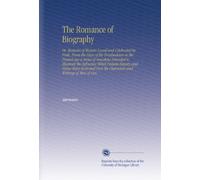 The Romance of Biography: Or, Memoirs of Women Loved and Celebrated by Poets, From the Days of the Troubadours to the Present Age a Series of ... the Characters and Writings of Men of Gen