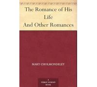 The Romance of His Life, and Other Romances