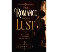 THE ROMANCE OF LUST: A Classic Victorian Erotic Novel