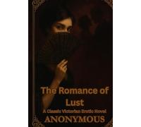 The Romance of Lust: A Classic Victorian Erotic Novel