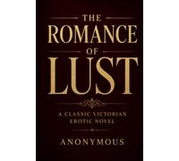 THE ROMANCE OF LUST: A CLASSIC VICTORIAN EROTIC NOVEL
