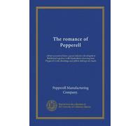 The romance of Pepperell: a brief account of how a great industry developed at Biddeford together with illustrations showing how Pepperell wide sheetings and pillow tubings are made