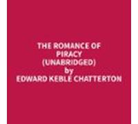 The Romance Of Piracy (unabridged) (audiolibro)