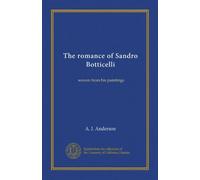 The romance of Sandro Botticelli: woven from his paintings
